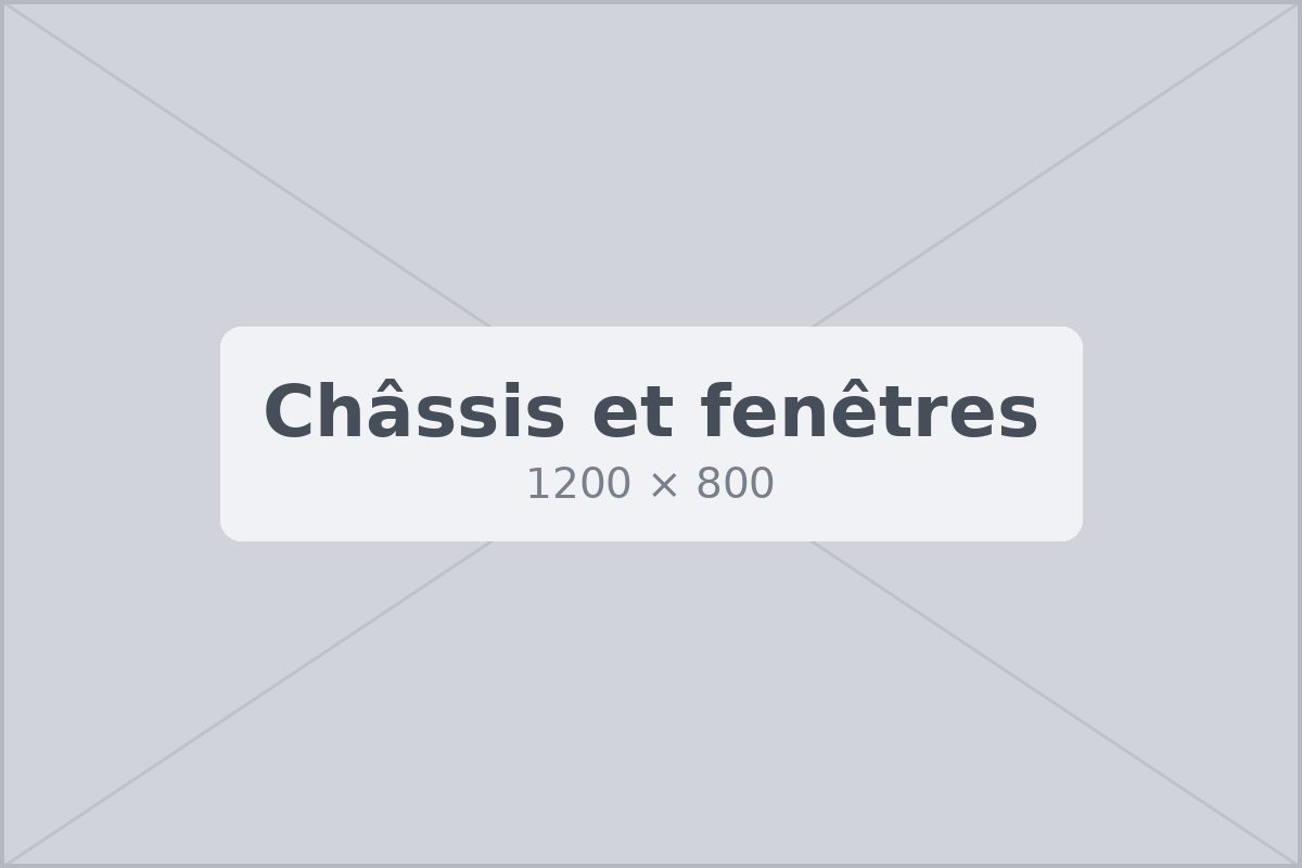 Châssis et fenêtres